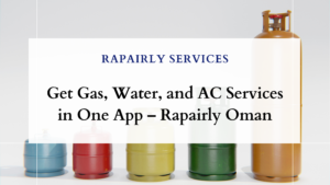 Gas, Water & AC Services in Muscat – Rapairly Oman